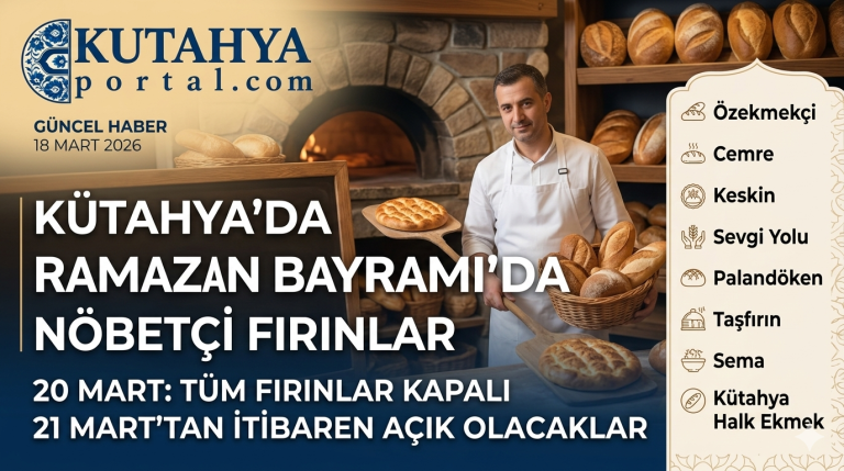 Kütahya’da Bayramda Ekmek Mesaisi: İşte Nöbetçi Fırınlar Listesi